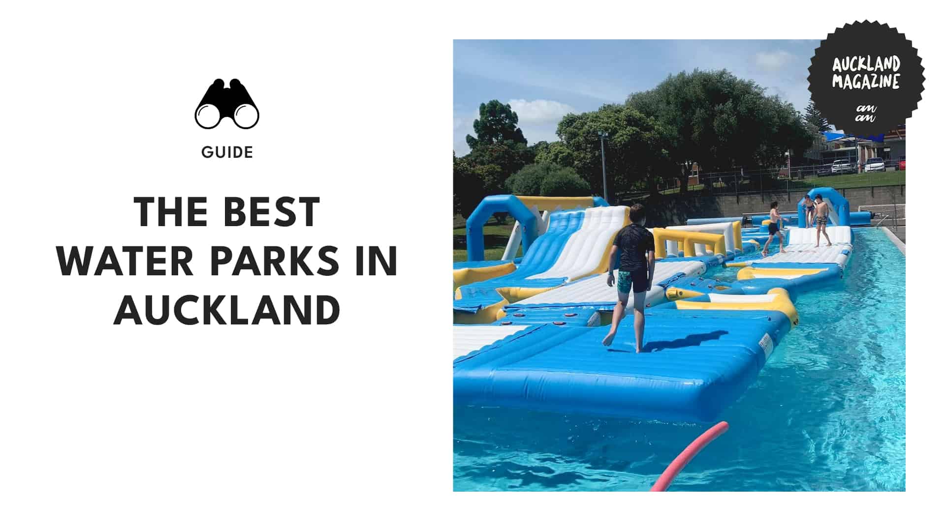 Wave hello to fun What are the best waterparks in Auckland