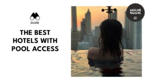 Making a Splash in Auckland’s Best Hotels With Pool Access