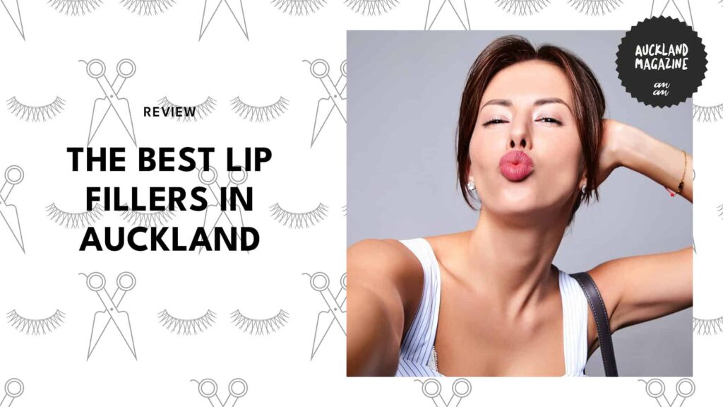 My Picks for the 8 Best Lip Fillers in Auckland for Absolutely Instagrammable Lips