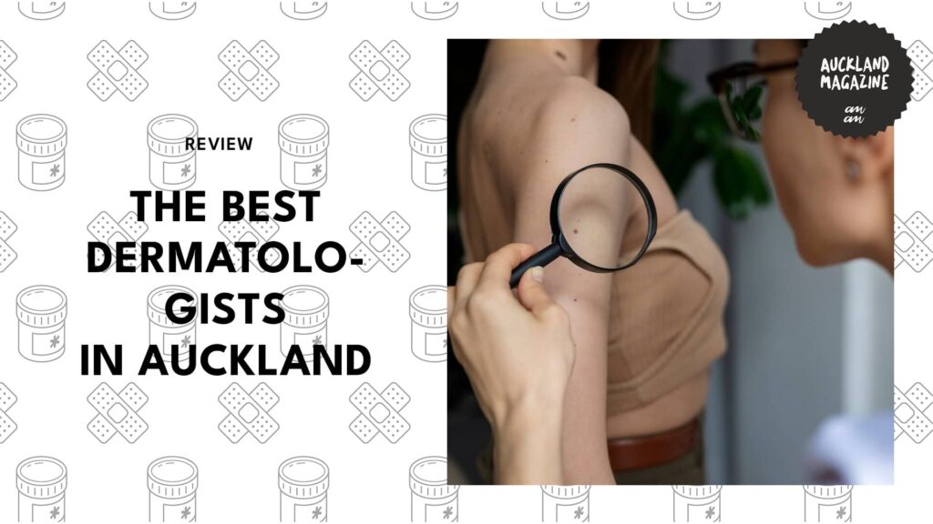 Top 6 Auckland Dermatologists for a Natural Glow Up [2026 ]