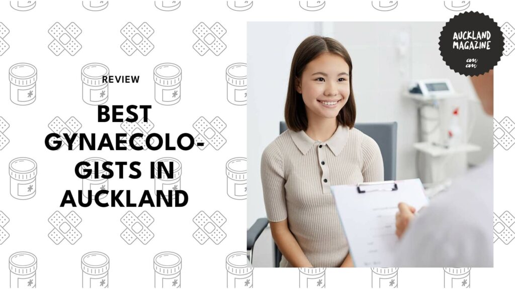 The 5 Best Gynaecologists in Auckland for Your Peace of Mind