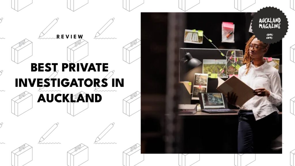 The 5 Best Private Investigators in Auckland for Peace of Mind 